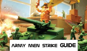 Army Men Strike Guide