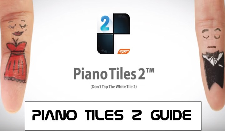 PIANO TILES 2 GUIDE