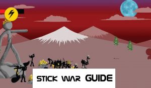 Stick War Guide