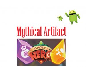 Almost a Hero Mythical Artifacts Guide