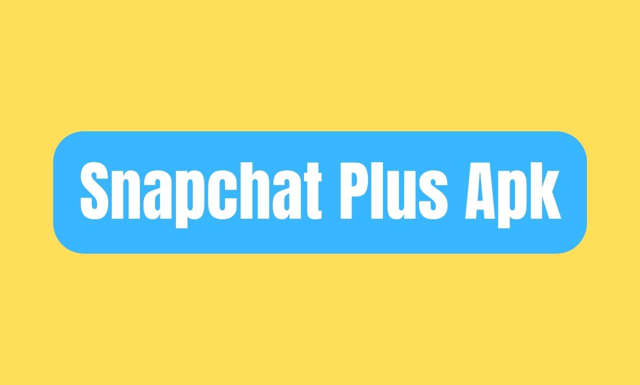 Snapchat Plus Apk