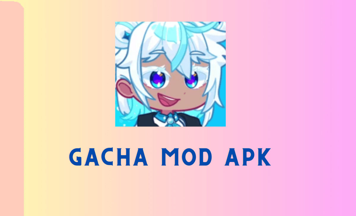 Gacha Mod Apk Download For Android